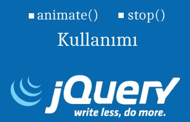 jQuery animate(), stop() Metodları ve Kullanımları | Mehsatek